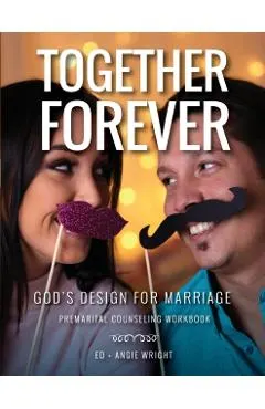 Together Forever God's Design for Marriage: Premarital Counseling Workbook