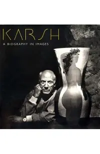Karsh: A Biography in Images