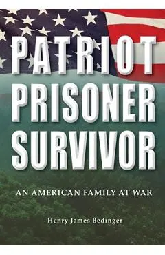 Patriot, Prisoner, Survivor: An American Family at War