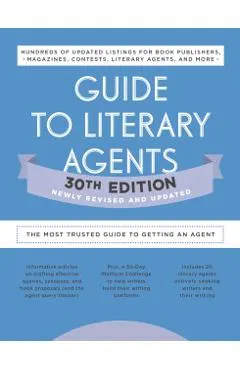 Guide to Literary Agents 30th Edition: The Most Trusted Guide to Getting Published
