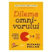 Dilema omnivorului. Editia pentru tinerii cititori. Secretele din spatele a ceea ce mancam