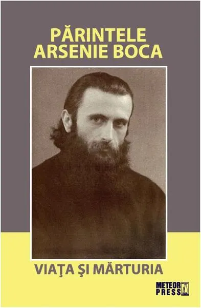 Părintele Arsenie Boca. Viața și mărturia - Paperback brosat - Arsenie Boca