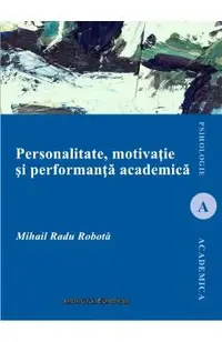 Personalitate, motivatie si performanta academica