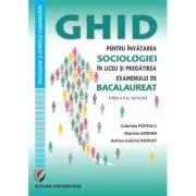 Ghid pentru invatarea sociologiei in liceu si pregatirea examenului de Bacalaureat, editia a 2-a, revizuita