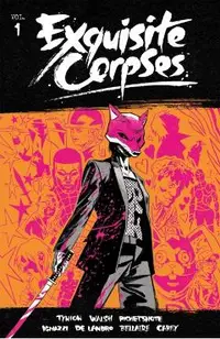 Exquisite Corpses Volume 1