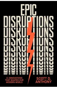 Epic Disruptions: 11 Innovations That Shaped Our Modern World