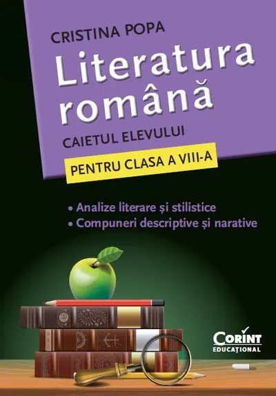 Literatura Romana. Caietul Elevului pentru Clasa a Viii-a