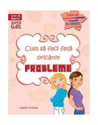 Ghid practic. Cum să faci faţă oricăror probleme - Paperback brosat - ***