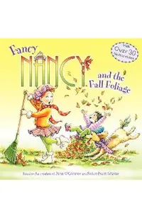 Fancy Nancy and the Fall Foliage