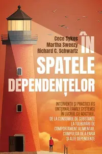 În spatele dependențelor - Paperback brosat - Cece Sykes, Martha Sweezy, Richard C. Schwartz