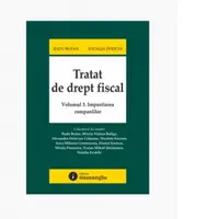Tratat de drept fiscal. Volumul 3. Impozitarea companiilor