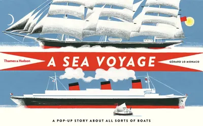 A Sea Voyage - A Pop-Up Story About All Sorts of Boats