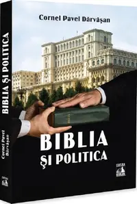 Biblia și politica - Paperback brosat - Cornel Pavel Dărvășan