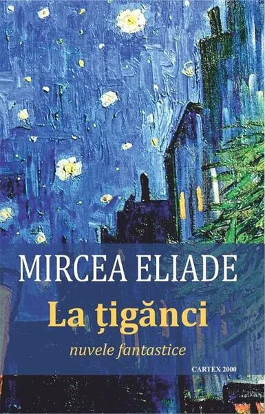 La țigănci - Paperback brosat - Mircea Eliade