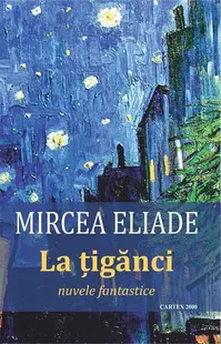 La țigănci - Paperback brosat - Mircea Eliade