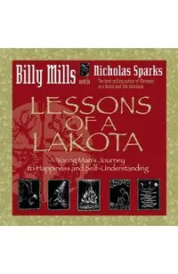 Lessons of a Lakota: A Young Man's Journey to Happiness and Self-Understanding