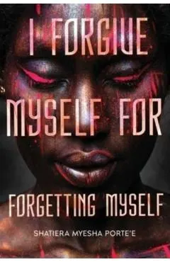 I Forgive Myself for Forgetting Myself