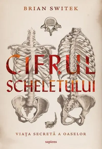 Cifrul scheletului - Paperback brosat - Brian Switek