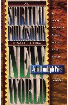 A Spiritual Philosophy for the New World