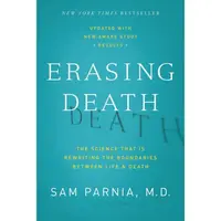 Erasing Death: The Science That Is Rewriting the Boundaries Between Life and Death