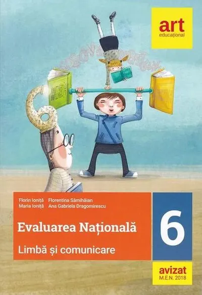 Evaluarea Națională Clasa a VI-a. Limbă și comunicare - Paperback brosat - Florin Ioniţă, Florentina Sâmihăian, Maria Ioniţă, Ana Dragomirescu