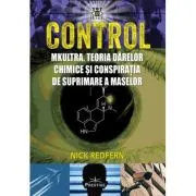 Control. MK-Ultra, teoria darelor chimice si conspiratia de suprimare a maselor