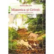 Miaunica si Grivei. Universul necuvantatoarelor