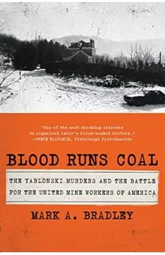 Blood Runs Coal: The Yablonski Murders and the Battle for the United Mine Workers of America