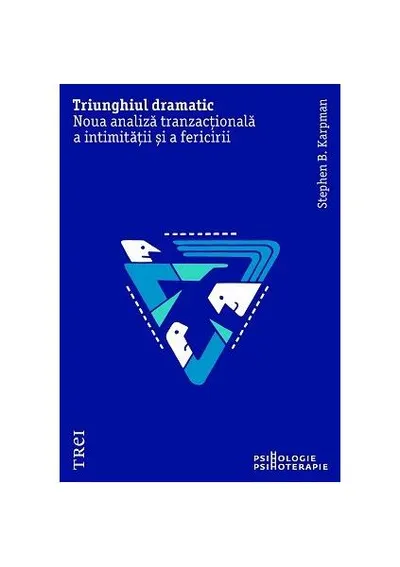 Triunghiul dramatic - Paperback brosat - Stephen B. Karpman
