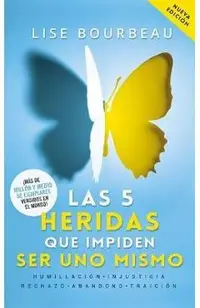 Las 5 Heridas Que Impiden Ser Uno Mismo