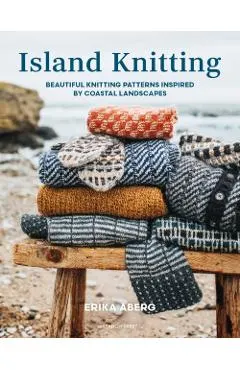 Island Knitting: A Collection of Knitting Patterns Inspired by Coastal Landscapes
