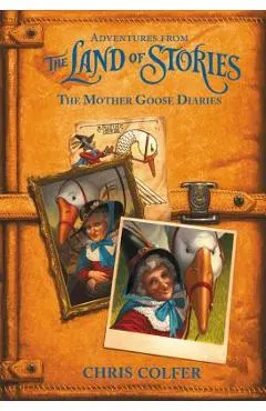 Adventures from the Land of Stories: The Mother Goose Diaries