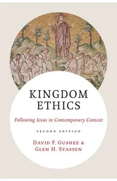 Kingdom Ethics, 2nd Ed.: Following Jesus in Contemporary Context