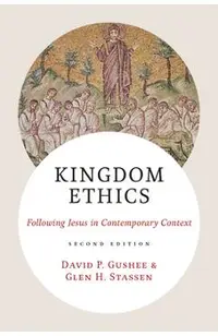 Kingdom Ethics, 2nd Ed.: Following Jesus in Contemporary Context