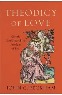 Theodicy of Love: Cosmic Conflict and the Problem of Evil