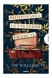Dicționarul cuvintelor pierdute - Paperback brosat - Pip Williams