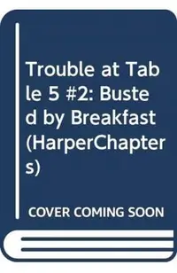 Trouble at Table 5: Busted by Breakfast