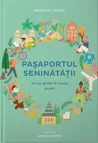 Pașaportul seninătății - Hardcover - Megan C. Hayes