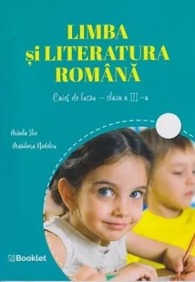 Limba si literatura romana. Caiet de lucru pentru clasa a III-a