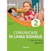 Comunicare in limba romana. Caiet de lucru pentru clasa a 2-a (dupa manualul Booklet)