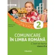 Comunicare in limba romana. Caiet de lucru pentru clasa a 2-a (dupa manualul Booklet)