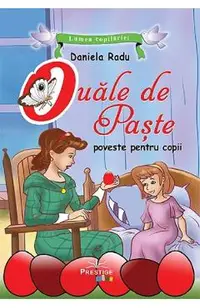 Ouale de paste. Lumea copilariei