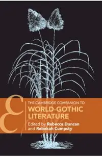 The Cambridge Companion to World-Gothic Literature