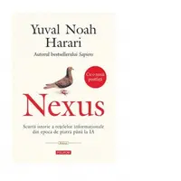 Nexus. Scurta istorie a retelelor informationale din epoca de piatra pana la IA (Editia a II-a)