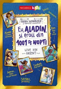 Eu, Aladin, şi eroii din 1001 de nopţi. Live din Orient - Paperback brosat - Frank Schwieger
