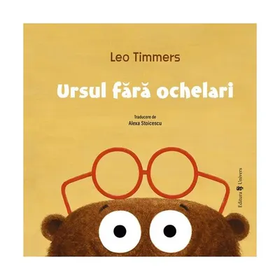 Ursul fără ochelari - Hardcover - Leo Timmers