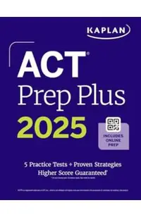 ACT Prep Plus 2025: Includes 5 Full Length Practice Tests, 100s of Practice Questions, and 1 Year Access to Online Quizzes and Video Instruction