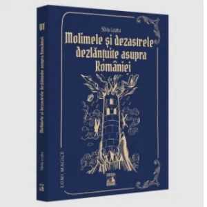 Molimele si dezastrele dezlantuite asupra Romaniei &amp;ndash; pedepse divine?