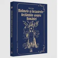 Molimele si dezastrele dezlantuite asupra Romaniei &amp;ndash; pedepse divine?