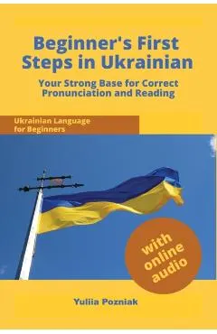 Beginner's First Steps in Ukrainian: Your Strong Base for Correct Pronunciation and Reading